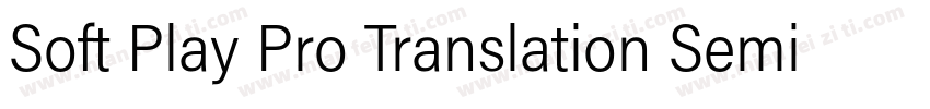 Soft Play Pro Translation Semi Cond字体转换